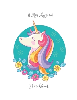 Paperback I Am Magical Sketchbook: Unicorn Theme Large Blank Notebook Journal Activity Book for Kids 8.5"x11" (21.59cm x 27.94cm) For Doodling, Drawing, Book