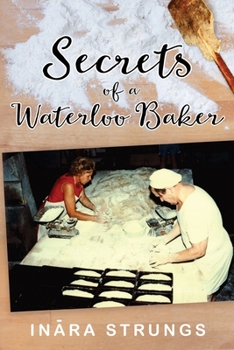 Paperback Secrets of a Waterloo Baker: Black and white edition Book