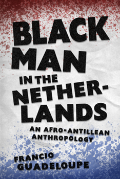 Paperback Black Man in the Netherlands: An Afro-Antillean Anthropology Book