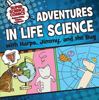 Paperback Adventures in Life Science with Harpo, Jimmy, and the Bug Book