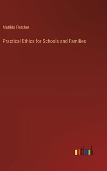 Hardcover Practical Ethics for Schools and Families Book