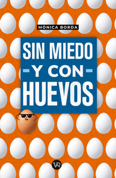 Sin miedo y con huevos (Spanish Edition)