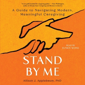 Audio CD Stand by Me: A Guide to Navigating Modern, Meaningful Caregiving Book