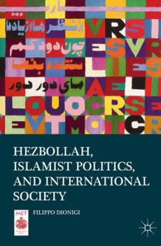 Hardcover Hezbollah, Islamist Politics, and International Society Book