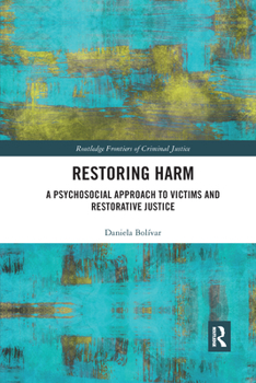Paperback Restoring Harm: A Psychosocial Approach to Victims and Restorative Justice Book