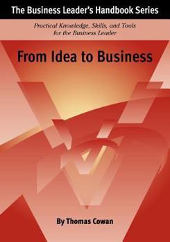 Paperback From Idea to Business: The Business Leader's Handbook Series Book