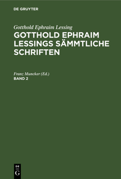 Hardcover Gotthold Ephraim Lessing: Gotthold Ephraim Lessings Sämmtliche Schriften. Band 2 [German] Book