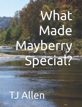 Paperback What Made Mayberry Special? Book