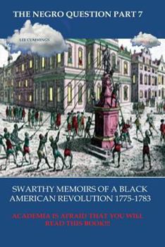 Paperback The Negro Question Part 7 Swarthy Memoirs of a Black American Revolution Book