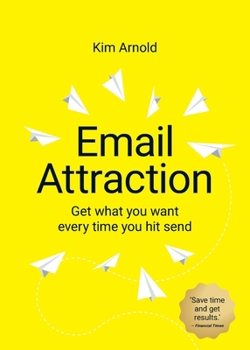 Paperback Email Attraction: Get what you want every time you hit send Book