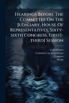 Hearings Before the Committee on the Judiciary, House of Representatives, Sixty-Sixth Congress, First[-Third] Session