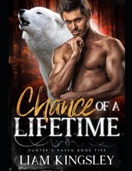 Chance Of A Lifetime - Book #5 of the Hunter's Haven