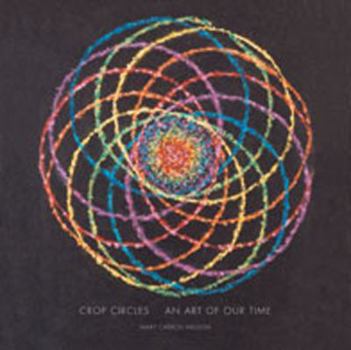 Hardcover Crop Circles: An Art of Our Time Book