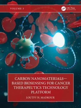 Hardcover Carbon Nanomaterials--Based Biosensing for Cancer Therapeutics Technology Platform Book