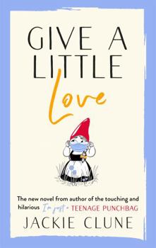 Paperback Give a Little Love: The feel good novel as featured on Graham Norton's Virgin Show Book