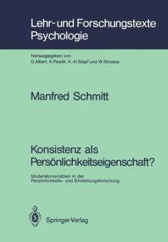 Paperback Konsistenz ALS Persönlichkeitseigenschaft?: Moderatorvariablen in Der Persönlichkeits- Und Einstellungsforschung [German] Book