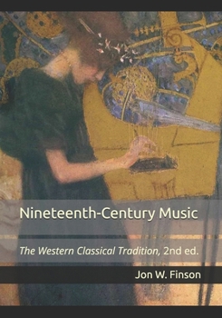 Paperback Nineteenth-Century Music: The Western Classical Tradition Book