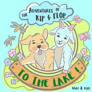 Paperback The Adventures of Kip and Flop Vol. 1: To The Lake! Book