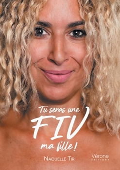 Paperback Tu seras une FIV, ma fille ! [French] Book
