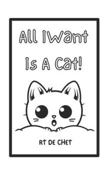 Paperback All I Want Is A Cat! Book
