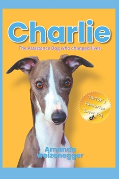 Paperback Charlie: The Assistance Dog who changed lives Book