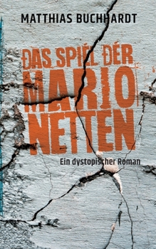 Paperback Das Spiel der Marionetten: Ein dystopischer Roman [German] Book