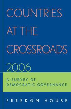 Paperback Countries at the Crossroads 2006: A Survey of Democratic Governance Book