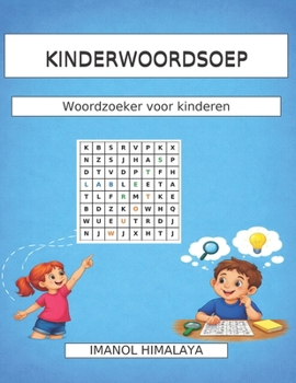 KINDERWOORDSOEP: Woordzoeker voor kinderen (Dutch Edition)
