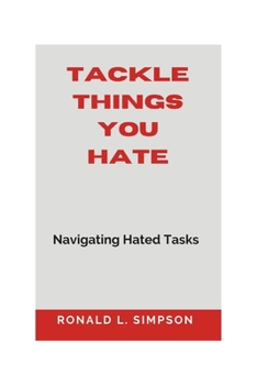 Paperback Tackle things you hate to do: Navigating Hated Tasks Book