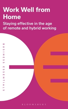 Paperback Work Well from Home: Staying Effective in the Age of Remote and Hybrid Working Book