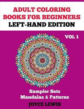 Paperback Adult Coloring Books for Beginners - Left-Hand Edition: Sampler Sets - Mandalas & Patterns Book