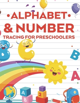 Paperback Alphabet & Number Tracing For Preschoolers: Childrens Basic Writing And Alphabet Learning Pages, A Back To School Trace And Color Activity Book