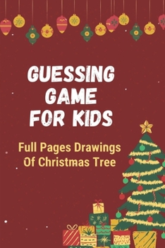 Paperback Guessing Game For Kids: Full Pages Drawings Of Christmas Tree: Fun Fact Guessing Game Virtual Book