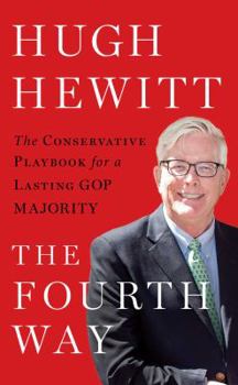 Hardcover The Fourth Way: The Conservative Playbook for a Lasting GOP Majority Book