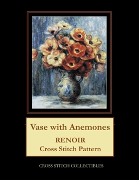 Paperback Vase with Anemones: Renoir Cross Stitch Pattern Book