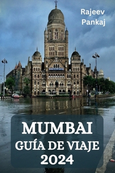 Paperback Mumbai Guía de Viaje 2024 [Spanish] Book