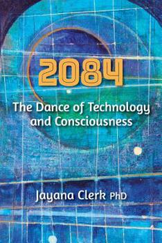 Paperback 2084: The Dance of Technology and Consciousness Book