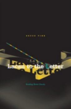 Hardcover Lacan to the Letter: Reading Ecrits Closely Book