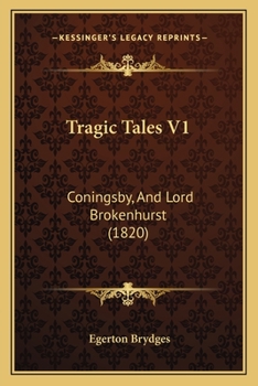 Paperback Tragic Tales V1: Coningsby, And Lord Brokenhurst (1820) Book
