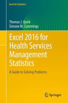 Paperback Excel 2016 for Health Services Management Statistics: A Guide to Solving Problems Book