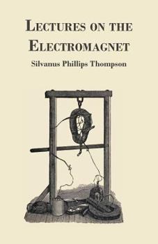 Paperback Lectures on the Electromagnet Book