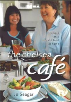 Paperback The Chelsea Cafe: Simple, Tasty Cafe Food At Home Book