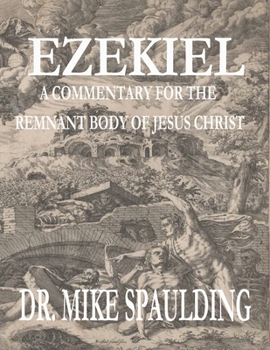 Paperback Ezekiel: A Commentary for the Remnant Body of Jesus Christ Book