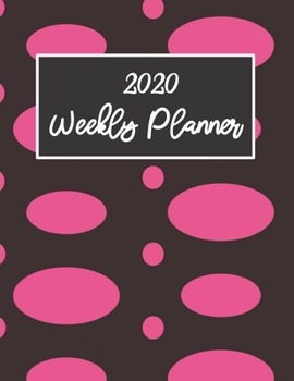 Paperback 2020 Weekly Planner: Pink and Black Polka Dot Planning Calender Journal Book