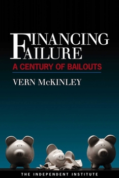 Paperback Financing Failure: A Century of Bailouts Book
