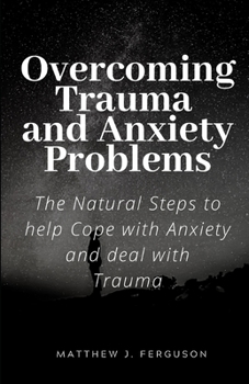 Paperback Overcoming Trauma and Anxiety Problems Book
