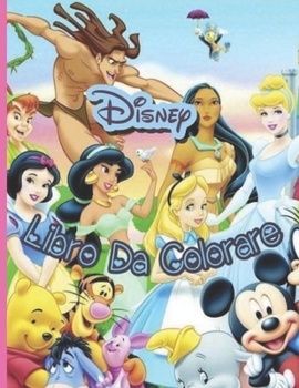 Disney Libro Da Colorare: Libro da colorare Disney + 50 pagine da colorare, simpatico regalo per bambini, ragazze, adolescenti e adulti che amano ... 11", ultima edizione 2020. (Italian Edition)