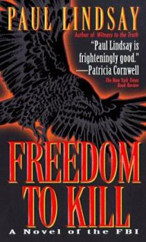 Freedom to Kill - Book #3 of the Novels of the FBI