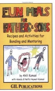 Paperback Fun Meals for Fathers & Sons: Recipes and Activities for Bonding and Mentoring Book