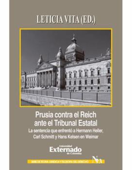 Paperback PRUSIA CONTRA EL REICH ANTE EL TRIBUNAL ESTATAL LA SENTENCIA QUE ENFRENTO A HERMANN HELLER CARL SCHMITT Y HANS [Spanish] Book